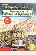 Explores The World Of Animals (Magic School Bus)