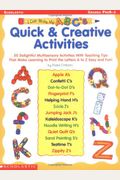 I Can Write My Abc's! Quick & Creative Activities: 50 Delightful Multi-Sensory Activities With Teaching Tips That Make Learning To Print The Letters A