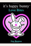It's Happy Bunny: Love Bites - Special Edition
