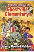 Ghostville Elementary: A Very Haunted Holiday (#15)