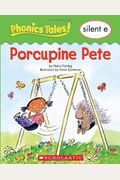Phonics Tales: Porcupine Pete (Silent E)