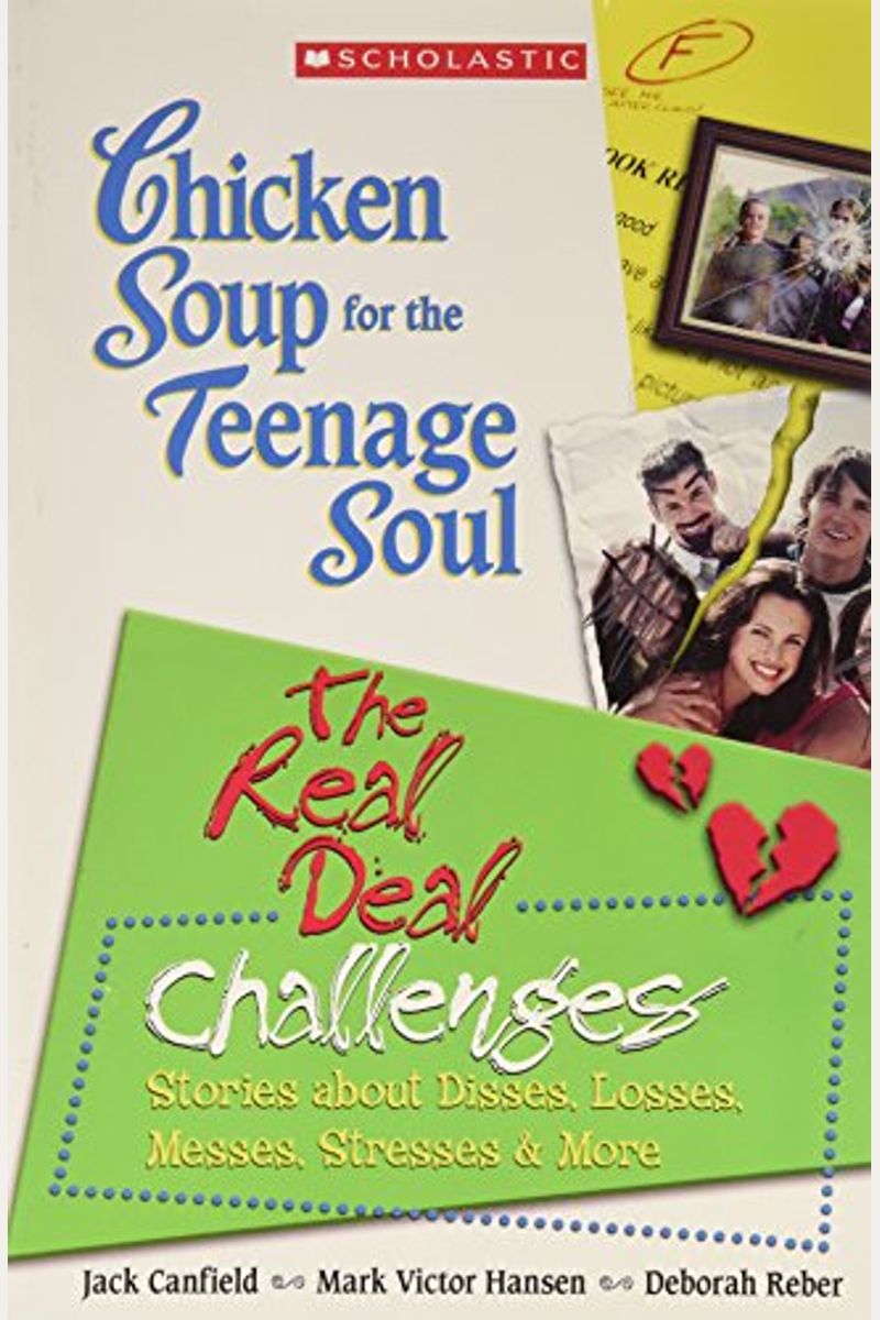 Chicken Soup for the Teenage Soul : The Real Deal Challenges