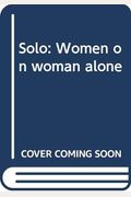 Solo: Women on woman alone