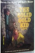 The Solid Gold Kid: A Novel