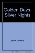 Golden Days, Silver Nights
