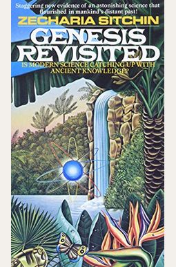 Genesis Revisited: Is Modern Science Catching Up With Ancient Knowledge? Genesis Revisited: Is Modern Science Catching Up With Ancient Knowledge?