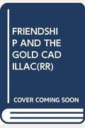 Friendship and the Gold Cadillac(rr)