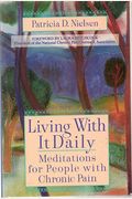 Living With it Daily: Meditations for People with Chronic Pain