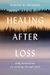 Healing After Loss:: Daily Meditations For Working Through Grief