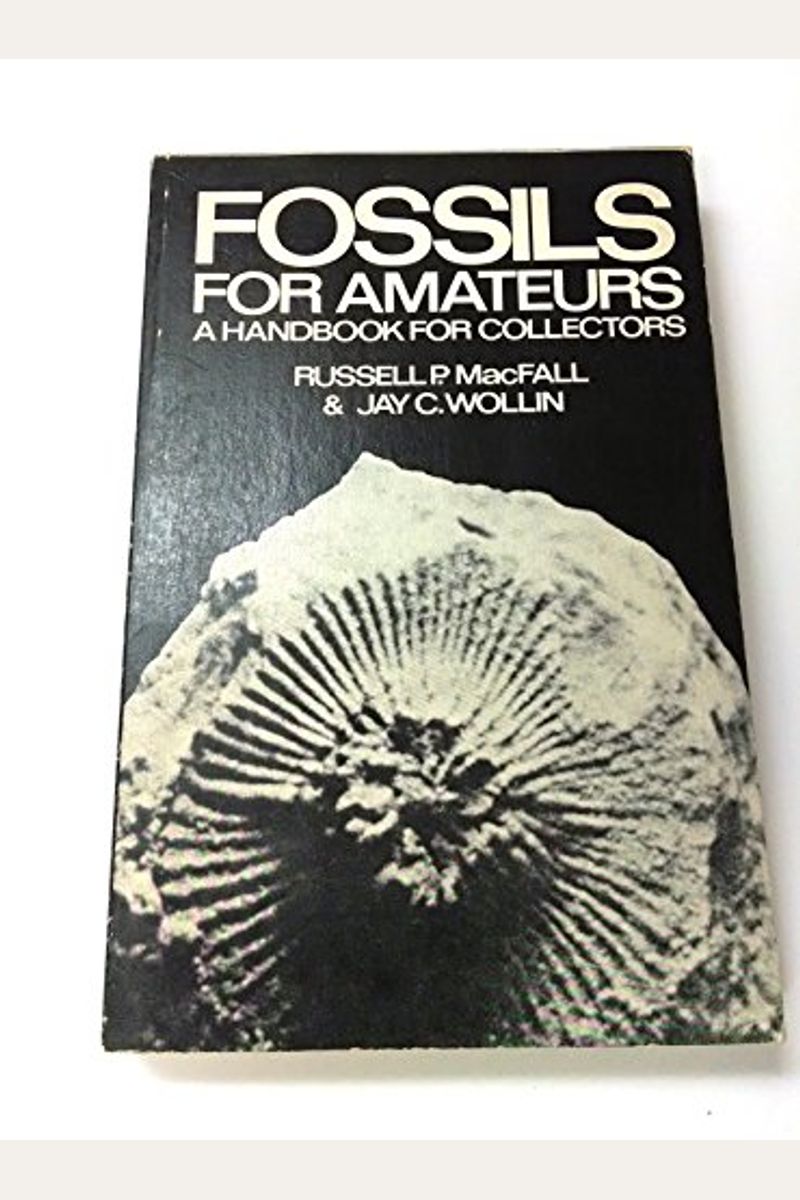 Buy Fossils For Amateurs A Guide To Collecting And Preparing