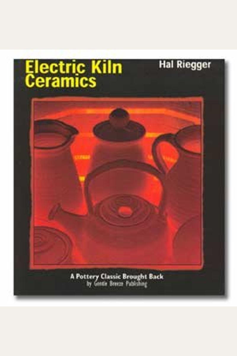 Buy Electric Kiln Ceramics Book By Hal Riegger
