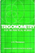 Trigonometry For The Practical Worker