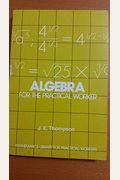 Algebra For The Practical Worker