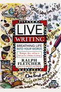 Live Writing: Breathing Life Into Your Words
