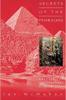 Secrets of the Pharoahs Secrets of the Pharoahs