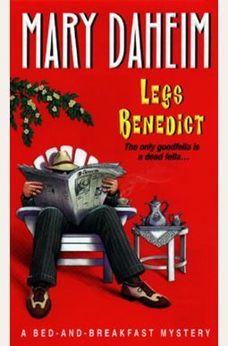 Legs Benedict:: A Bed-And-Breakfast Mystery Legs Benedict:: A Bed-And-Breakfast Mystery