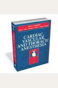 Cardiac, Vascular and Thoracic Anesthesia, 1e