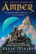 The Great Book of Amber: The Complete Amber Chronicles, 1-10