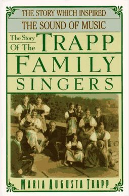 The Story Of The Trapp Family Singers The Story Of The Trapp Family Singers