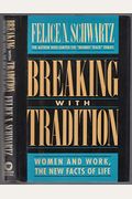 Breaking With Tradition: Women And Work, The New Facts Of Life