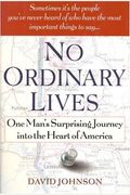 No Ordinary Lives: One Man's Surprising Journey Into The Heart Of America