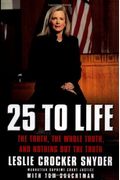 25 To Life: The Truth, The Whole Truth, And Nothing But The Truth