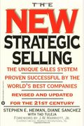 The New Strategic Selling: The Unique Sales System Proven Successful by the World's Best Companies, Revised and Updated for the 21st Century