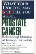 Prostate Cancer: The Breakthrough Information And Treatments That Can Help Save Your Life