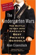 The Kindergarten Wars: The Battle to Get into America's Best Private Schools