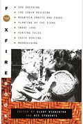 The Foxfire Book: Hog Dressing; Log Cabin Building; Mountain Crafts And Foods; Planting By The Signs; Snake Lore, Hunting Tales, Faith H