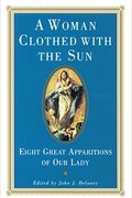 A Woman Clothed with the Sun: Eight Great Apparitions of Our Lady (Image Book)