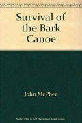 The Survival Of The Bark Canoe
