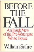BEFORE THE FALL: An inside view of the pre-Watergate White House