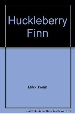 Huckleberry Finn Huckleberry Finn