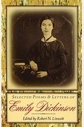 Selected Poems And Letters Of Emily Dickinson: Together With Thomas Wentworth Higginson's Account Of His Correspondence With The Poet And His Visit To