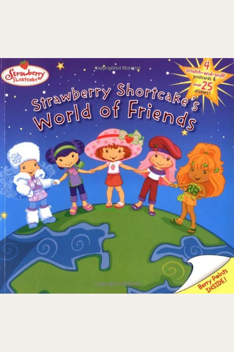 Strawberry Shortcake's World Of Friends [With Stickers And 4 Scented Punch Out Postcards]