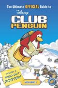 The Ultimate Official Guide To Club Penguin, Volume 1 [With Poster]
