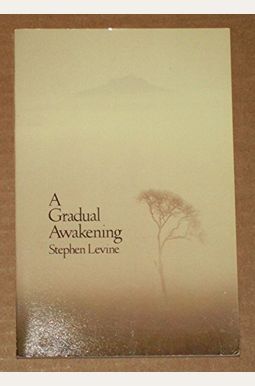A Gradual Awakening A Gradual Awakening