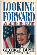 Looking Forward: The George Bush Story