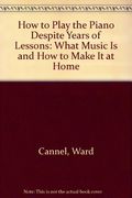 How To Play The Piano Despite Years Of Lessons: What Music Is And How To Make It At Home