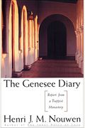 The Genesee Diary: Report From A Trappist Monastery