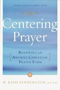 Centering Prayer: Renewing An Ancient Christian Prayer Form