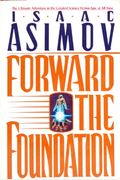 Forward the Foundation (Foundation Novels)