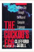 The Cuckoo's Egg: Tracking A Spy Through The Maze Of Computer Espionage