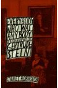 Everybody Who Was Anybody: A Biography Of Gertrude Stein