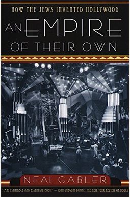 Empire Of Their Own: How Jews I Empire Of Their Own: How Jews I