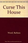 Curse This House