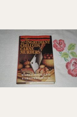 The 27*Ingredient Chili Con Carne Murders: Based On Characters And A Story Created By Virginia Rich The 27*Ingredient Chili Con Carne Murders: Based On Characters And A Story Created By Virginia Rich