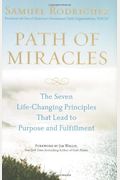 Path Of Miracles: The Seven Life-Changing Principles That Lead To Purpose Andfulfillment