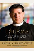 Dilema (Spanish Edition): La Lucha De Un Sacerdote Entre Su Fe Y El Amor